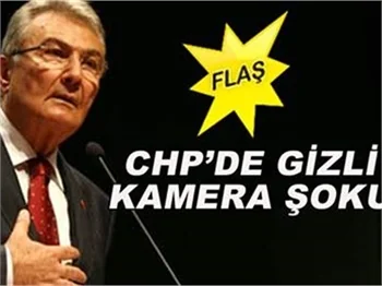 CHP'DE GİZLİ KAMERA ŞOKU