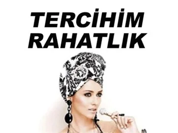 TERCİHİM RAHATLIK