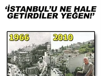 'İSTANBUL’U NE HALE GETİRDİLER YEĞEN!'