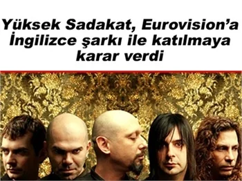 EUROVISION'A İNGİLİZCE ŞARKI İLE GİDECEKLER