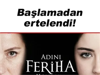 ADINI FERİHA KOYDUM NE ZAMAN BAŞLAYACAK?