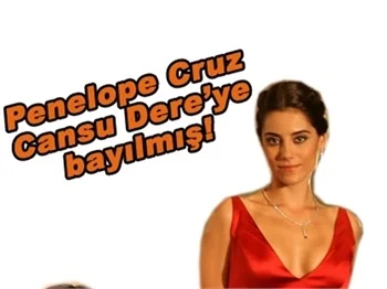 PENELOPE CRUZ, CANSU'YA BAYILMIŞ