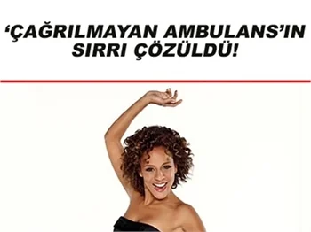 ÇAĞRILMAYAN AMBULANS”IN SIRRI ÇÖZÜLDÜ