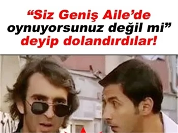 ÜNLÜ DİZİ OYUNCUSUNU BÖYLE DOLANDIRDILAR!