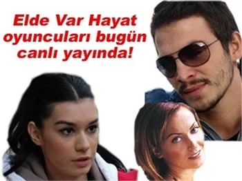 ELDE VAR HAYAT OYUNCULARI CANLI YAYINDA!