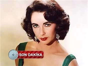 ELIZABETH TAYLOR HAYATINI KAYBETTİ!