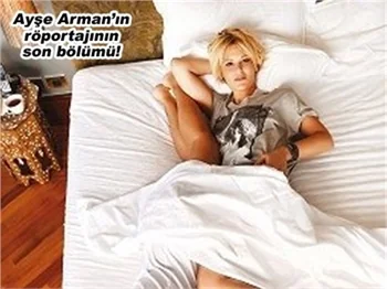 AYŞE ARMAN'IN RÖPORTAJININ SON BÖLÜMÜ!