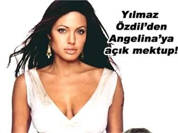 YILMAZ ÖZDİL'DEN ANGELINA JOLIE'YE AÇIK MEKTUP!