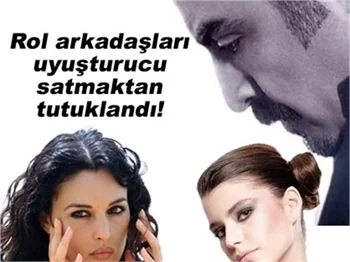 ROL ARKADAŞLARI UYUŞTURUCU SATMAKTAN TUTUKLANDI!