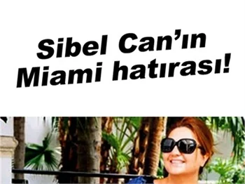 SİBEL CAN'IN MİAMİ HATIRASI!
