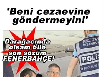 AZİZ YILDIRIM SAVCIYA BÖYLE SESLENDİ!