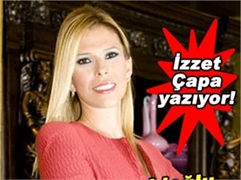 İZZET ÇAPA YAZDI!