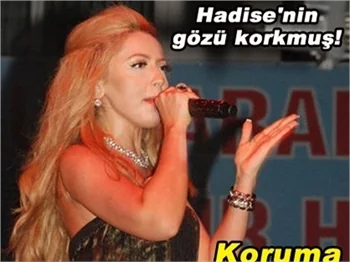 HADİSE'NİN GÖZÜ FENA KORKMUŞ!