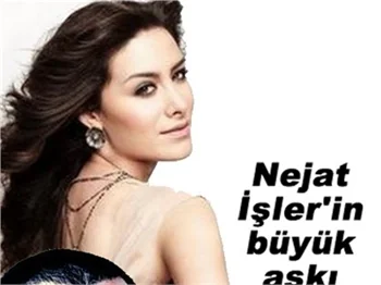 NEJAT İŞLER'İN BÜYÜK AŞKI BELLİ OLDU!