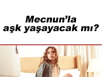 MÜGE BOZ 'LEYLA İLE MECNUN'U ANLATTI!