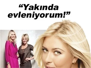MARIA SHARAPOVA, AYŞE ARMAN'A AÇIKLADI!