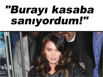 İSTANBUL, MEGAN FOX'U ŞAŞIRTTI!