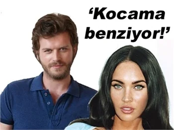 MEGAN FOX, KIVANÇ TATLITUĞ'U ÇOK BEĞENDİ!