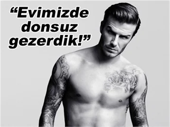 DAVID BECKHAM, SİBEL ARNA'YA ANLATTI!