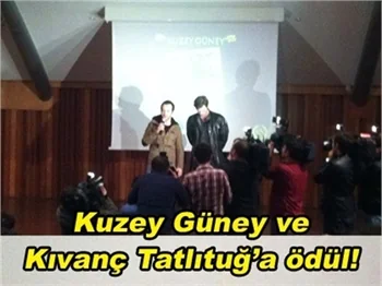 KIVANÇ TATLITUĞ VE KUZEY GÜNEY'E ÖDÜL!