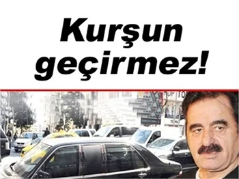 İBRAHİM TATLISES, ZIRHLI ARAÇLA DOLAŞIYOR!