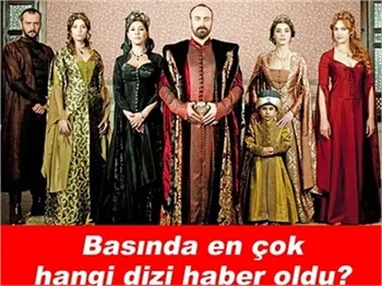 BASINDA EN ÇOK HANGİ DİZİ HABER OLDU?