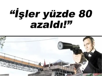 ESNAFTAN JAMES BOND'A TEPKİ!