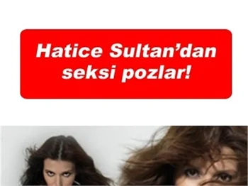 HATİCE SULTAN'DAN SEKSİ POZLAR!
