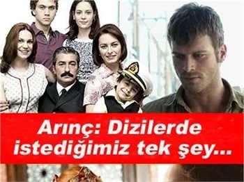 BÜLEN ARINÇ: DİZİLERDE İSTEDİĞİMİZ ŞEY..
