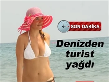DENİZDEN TURİST YAĞDI!