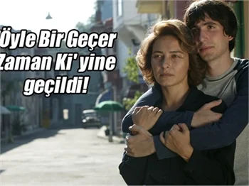 'Öyle Bir Geçer Zaman Ki' geçildi!