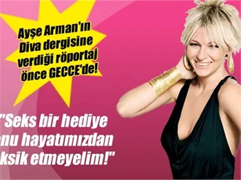Ayşe Arman: Seks bir hediye onu hayatımızdan eksik etmeyelim!