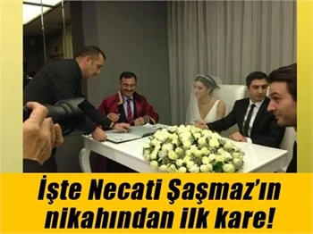 İşte Necati Şaşmaz’ın nikahından ilk kare!