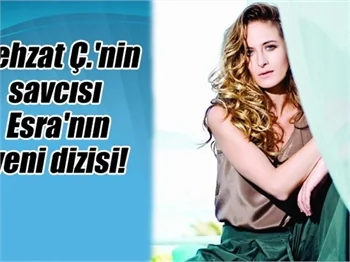 Behzat Ç'nin Savcı Esra'sı yeni diziye transfer oldu!