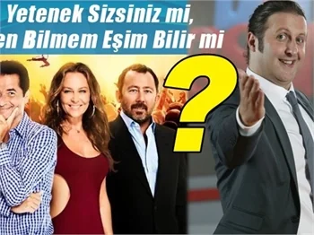 Yetenek Sizsiniz mi? Ben Bilmem Eşim Bilir mi?