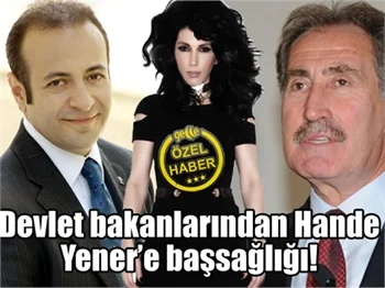 Devlet bakanlarından Hande Yener'e başsağlığı!