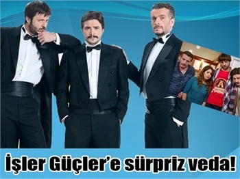 İşler Güçler dizisine sürpriz veda!