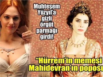 "Hürrem'in memesine Mahidevran'ın poposuna!"