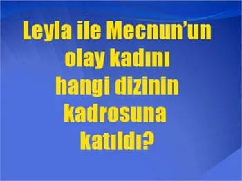 Olay kadın hangi diziye girdi?