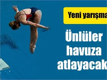 Ünlüler havuza atlayacak!