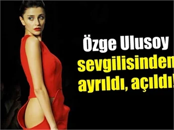 Sevgilisinden ayrıldı, açıldı!