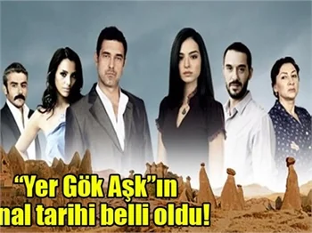 "Yer Gök Aşk" dizisi final yapıyor!