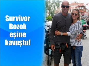 Survivor Bozok eşine kavuştu!