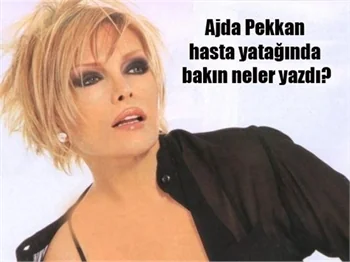 Ajda Pekkan hasta yatağında bakın neler yazdı?