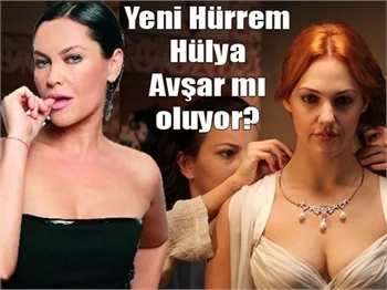 Hülya Avşar'a Hürrem Sultan'lık teklif edilirse...