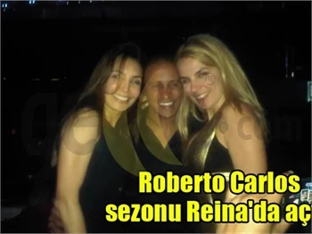 Roberto Carlos sezonu Reina'da açtı!