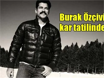 Burak Özçivit'in ‏kar tatili!
