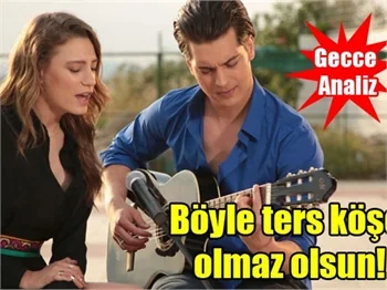 Böyle ters köşe olmaz olsun!
