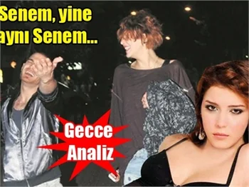 Senem yine aynı Senem!
