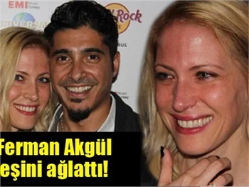 Ferman Akgül eşi Bettina Kuperman'ı ağlattı
